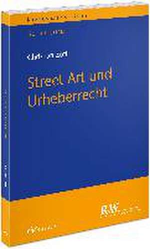 Street Art und Urheberrecht de Christian Zott