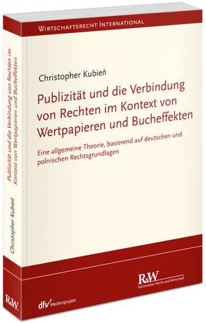 Publizität und die Verbindung von Rechten im Kontext von Wertpapieren und Bucheffekten de Christopher Kubien