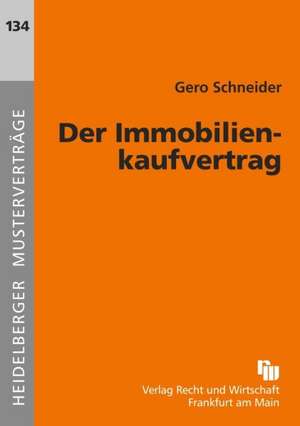 Der Immobilienkaufvertrag de Gero Schneider