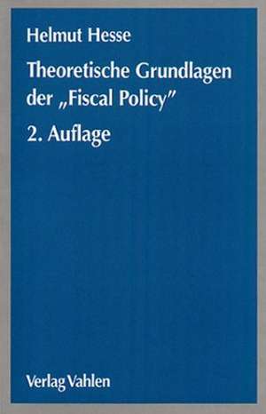 Theoretische Grundlagen der Fiscal Policy de Helmut Hesse