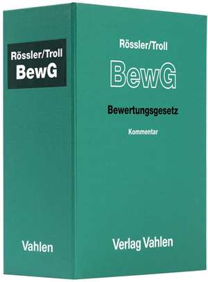 Bewertungsgesetz ( BewG) (mit Fortsetzungsnotierung). Inkl. 38. Ergänzungslieferung de Rudolf Rössler