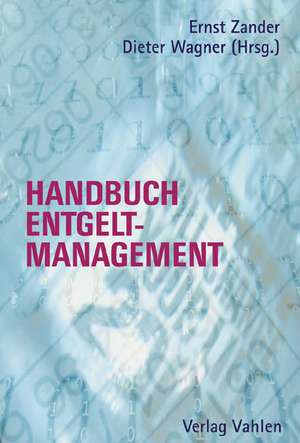 Handbuch Entgeltmanagement de Ernst Zander