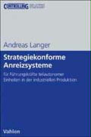 Strategiekonforme Anreizsysteme de Andreas Langer