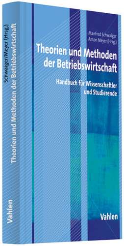 Theorien und Methoden der Betriebswirtschaft de Manfred Schwaiger