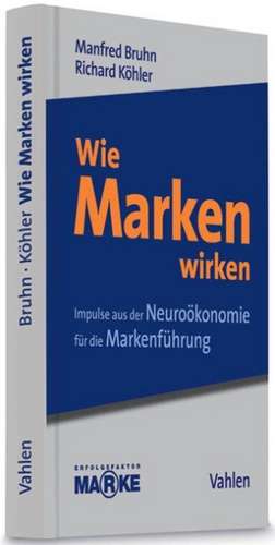 Wie Marken wirken de Manfred Bruhn