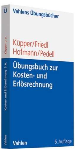 Übungsbuch zur Kosten- und Erlösrechnung de Hans-Ulrich Küpper