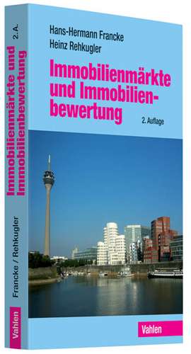 Immobilienmärkte und Immobilienbewertung de Hans-Hermann Francke