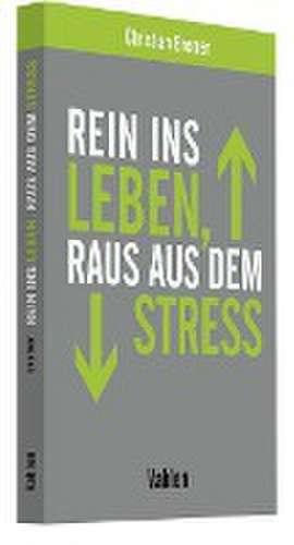 Rein ins Leben, raus aus dem Stress de Christian Bremer