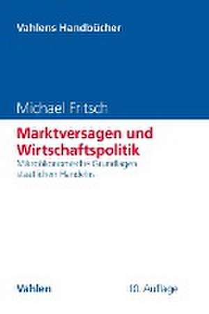 Marktversagen und Wirtschaftspolitik de Michael Fritsch