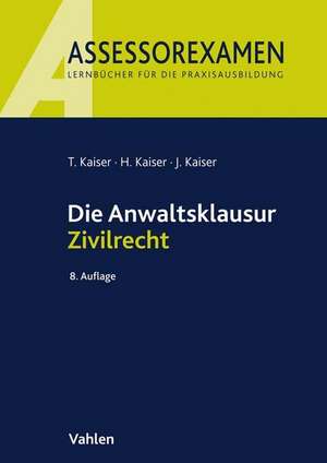 Die Anwaltsklausur Zivilrecht de Torsten Kaiser