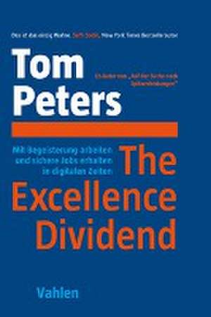 The Excellence Dividend de Tom Peters