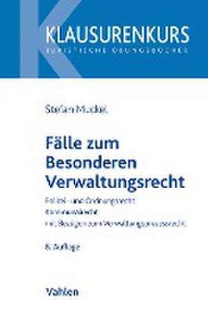 Fälle zum Besonderen Verwaltungsrecht de Stefan Muckel