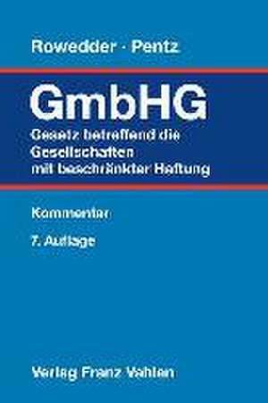 Gesetz betreffend die Gesellschaften mit beschränkter Haftung de Heinz Rowedder