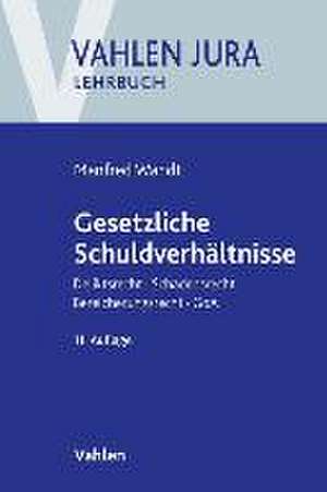 Gesetzliche Schuldverhältnisse de Manfred Wandt