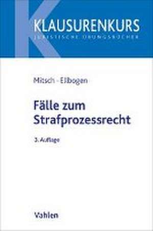 Fälle zum Strafprozessrecht de Wolfgang Mitsch