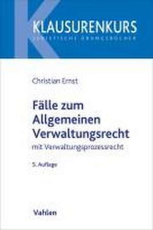 Fälle zum Allgemeinen Verwaltungsrecht de Christian Ernst