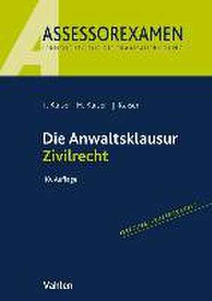 Die Anwaltsklausur Zivilrecht de Torsten Kaiser