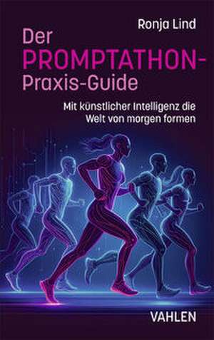 Der PROMPTATHON-Praxis-Guide de Ronja Lind