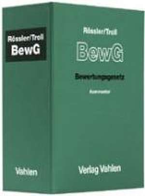 Bewertungsgesetz ( BewG) (ohne Fortsetzungsnotierung). Inkl. 38. Ergänzungslieferung de Rudolf Rössler