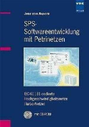 SPS-Softwareentwicklung mit Petrinetzen de Jens von Aspern