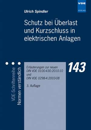 Schutz bei Überlast und Kurzschluss in elektrischen Anlagen de Ulrich Spindler