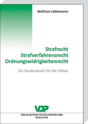 Strafrecht - Strafverfahrensrecht - Ordnungswidrigkeitenrecht de Wolfram Lübkemann