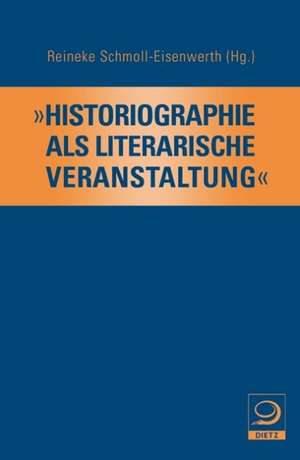 "Historiographie als literarische Veranstaltung" de Reineke Schmoll-Eisenwerth