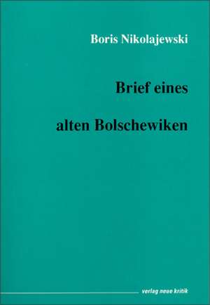 Brief eines alten Bolschewiken de Boris Nikolajewski