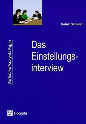 Das Einstellungsinterview de Heinz Schuler