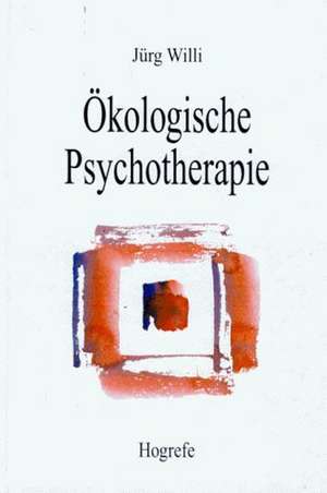 Ökologische Psychotherapie de Jürg Willi