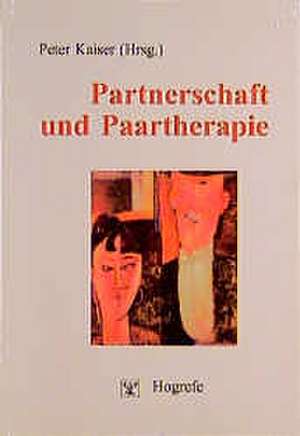 Partnerschaft und Paartherapie de Peter Kaiser