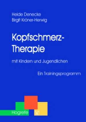 Kopfschmerz-Therapie mit Kindern und Jugendlichen de Heide Denecke