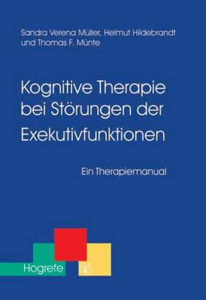 Kognitive Therapie bei Störungen der Exekutivfunktionen de Sandra Müller