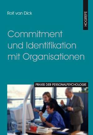 Commitment und Identifikation mit Organisationen de Rolf van Dick