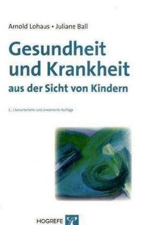 Gesundheit und Krankheit aus der Sicht von Kindern de Arnold Lohaus