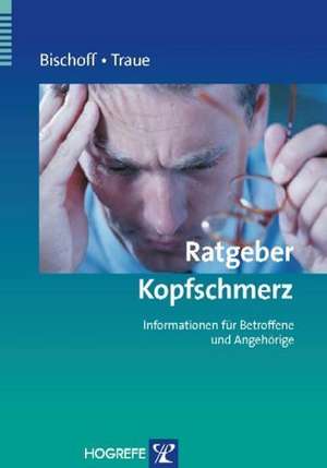 Ratgeber Kopfschmerz de Claus Bischoff