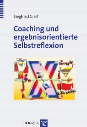 Coaching und ergebnisorientierte Selbstreflexion de Siegfried Greif