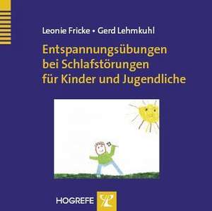 Entspannungsübungen bei Schlafstörungen für Kinder und Jugendliche. CD de Leonie Fricke