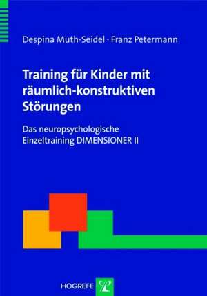 Training für Kinder mit räumlich-konstruktiven Störungen de Despina Muth-Seidel