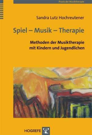 Spiel - Musik - Therapie de Sandra Lutz Hochreutener