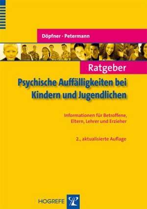 Ratgeber Psychische Auffälligkeiten bei Kindern und Jugendlichen de Manfred Döpfner