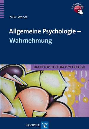 Allgemeine Psychologie - Wahrnehmung de Mike Wendt