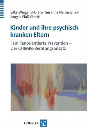 Kinder und ihre psychisch kranken Eltern de Silke Wiegand-Grefe