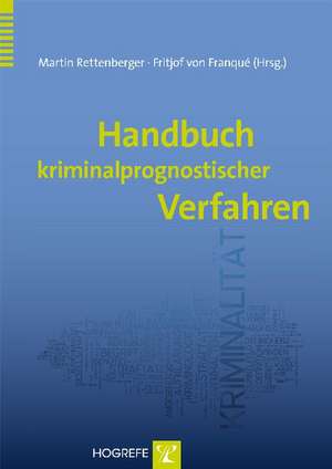 Handbuch kriminalprognostischer Verfahren de Martin Rettenberger