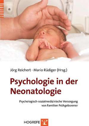 Psychologie in der Neonatologie de Jörg Reichert