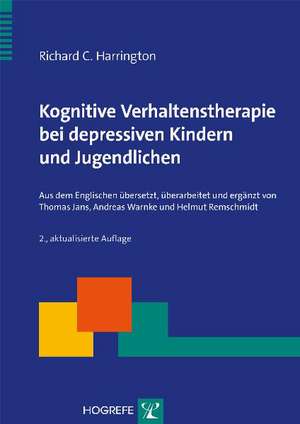 Kognitive Verhaltenstherapie bei depressiven Kindern und Jugendlichen de Richard C. Harrington