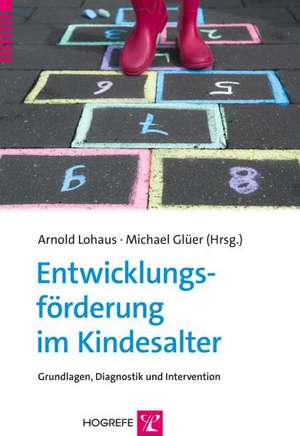 Entwicklungsförderung im Kindesalter de Arnold Lohaus