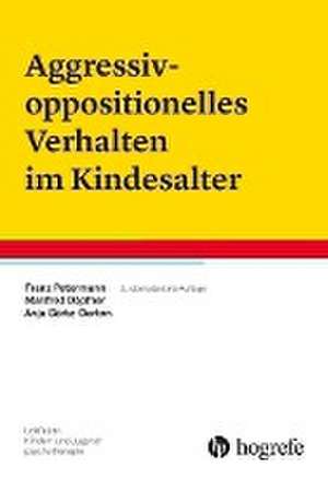 Aggressiv-oppositionelles Verhalten im Kindesalter de Franz Petermann