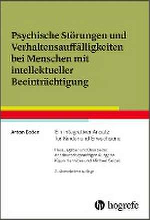 Psychische Störungen und Verhaltensauffälligkeiten bei Menschen mit intellektueller Beeinträchtigung de Anton Dosen