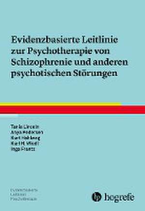 Evidenzbasierte Leitlinie zur Psychotherapie von Schizophrenie und anderen psychotischen Störungen de Tania Lincoln